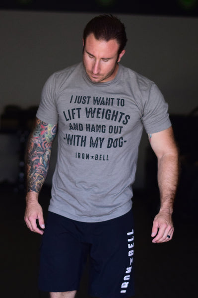 I Just Want to Lift Weights and Hang Out with my Dog - Men's Iron Bell Shirt