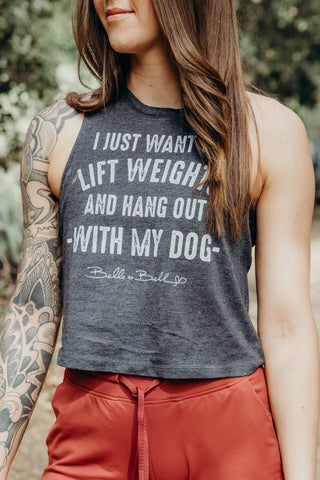 I Just Want to Lift Weights and Hang Out with my Dog - Cropped Racerback Tank